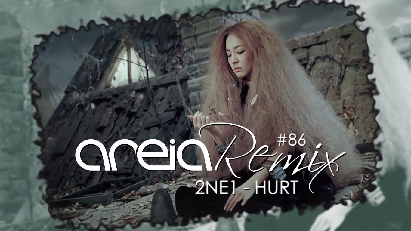 2NE1 투애니원 It Hurts 아파 Areia Remix